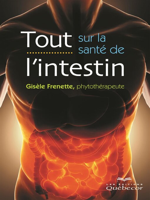 Title details for Tout sur la santé de l'intestin by Gisèle Frenette - Available